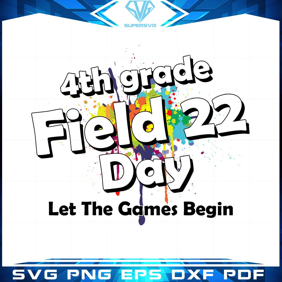 Fourth Grade Field Day 2022 Let The Games Svg