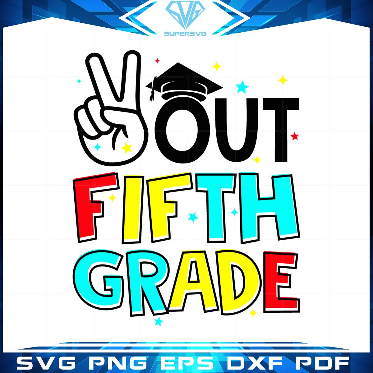 Peace Out Fifth Grade Last Day Of School Svg