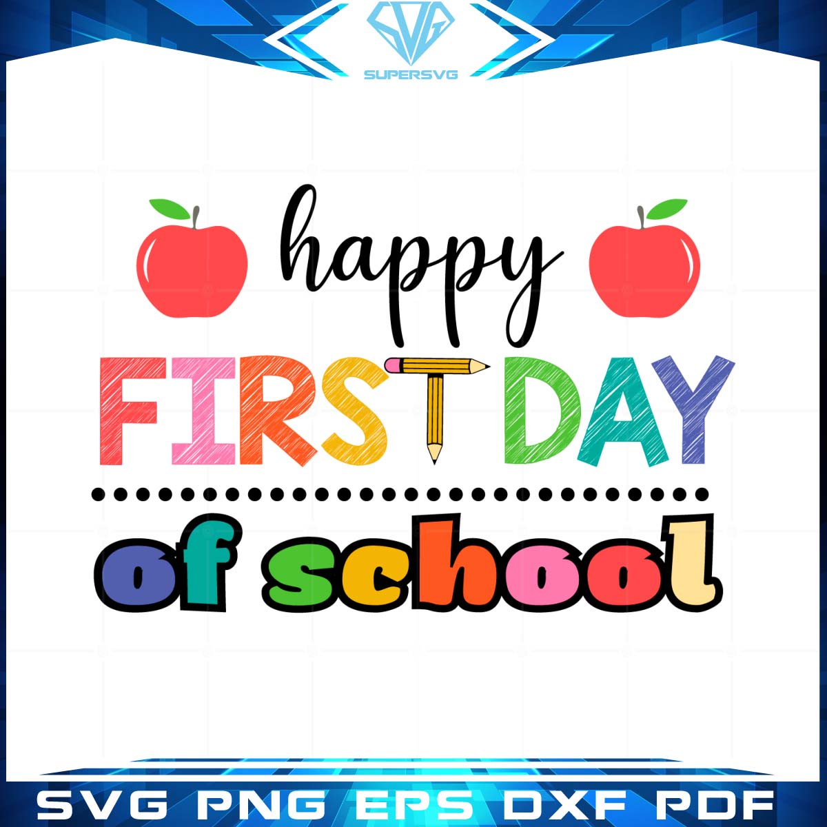 Happy First Day Of School Svg Cutting Files