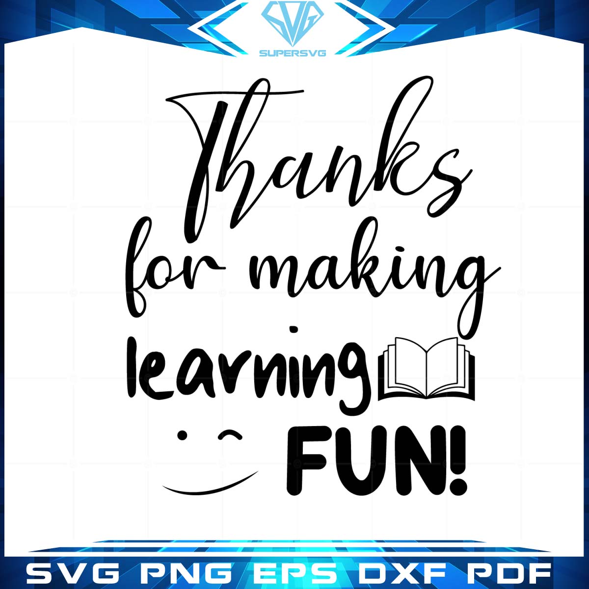 Thanks For Making Learning Fun Svg Cutting Files