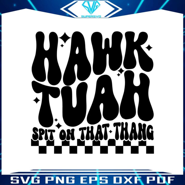 Vintage Hawk Tuah Spit On That Thang Svg