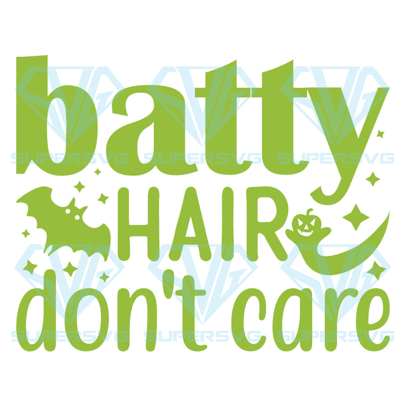 Batty Hair Don't Care Svg, Halloween Svg, Batty Hair Svg, Halloween Bat Svg