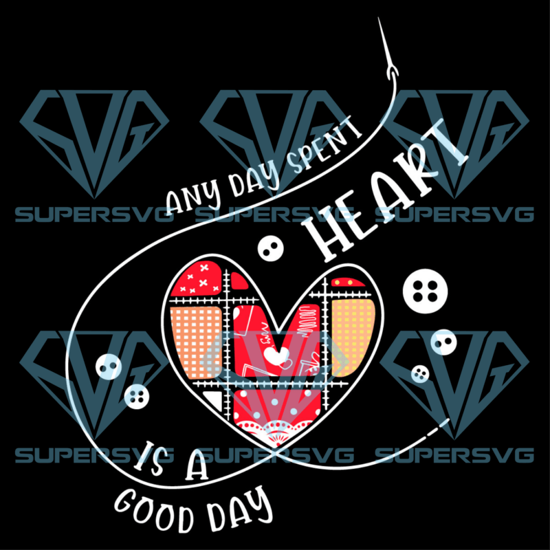 Any Day Spent Heart Is A Good Day Silhouette Svg Files