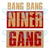 Bang Bang Niner Gang Cricut Svg Files, San Francisco 49ers Svg