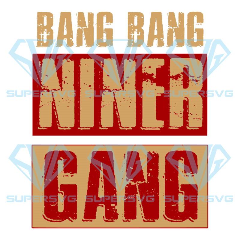 Bang bang niner gang svg svg150122032