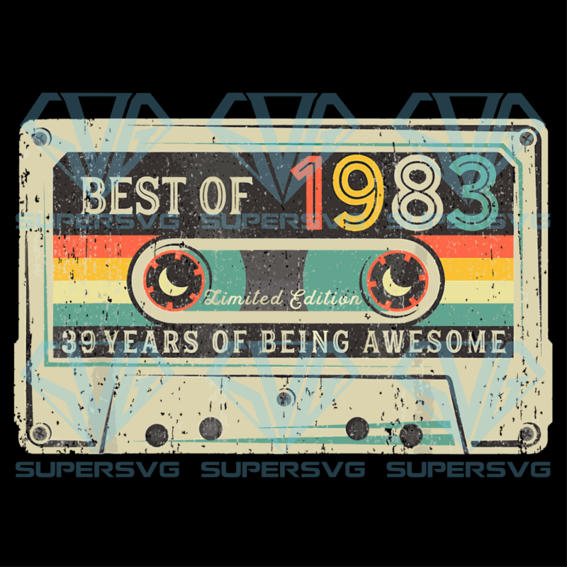 Best of 1983 39th Birthday Gifts Cassette Tape Cricut Svg Files