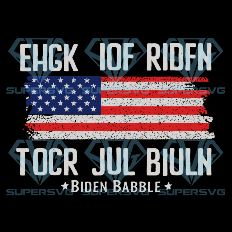 Biden Babble American Flag Cricut Svg Files, Trending Svg, Biden Svg