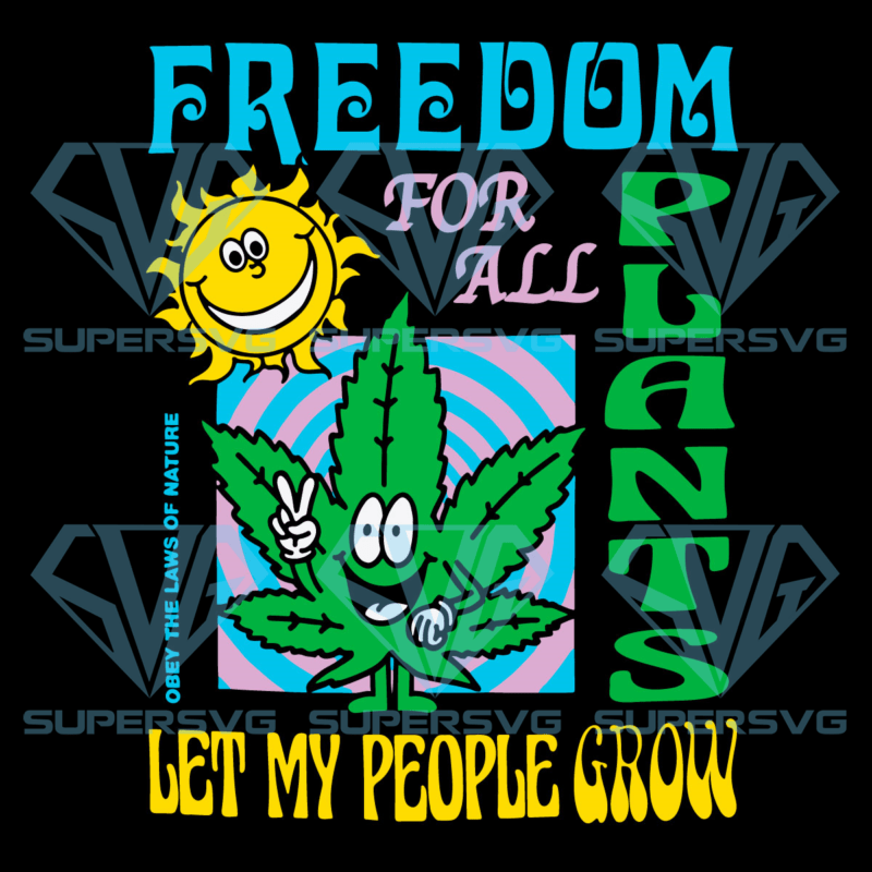 Freedom for all plants let my people grow svg svg140122031