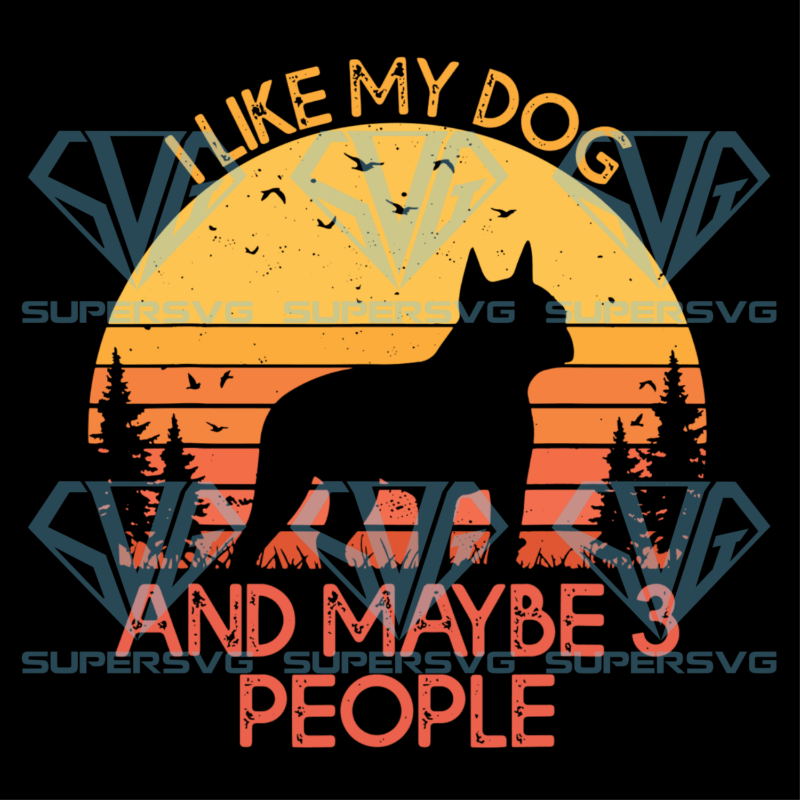 I Like My Dog And Maybe 3 People Silhouette Svg Files