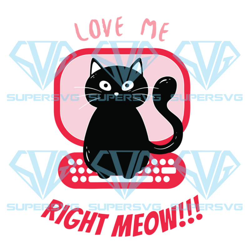 Love Me Right MEOW Silhouette Svg Files, Valentine Silhouette Svg Files