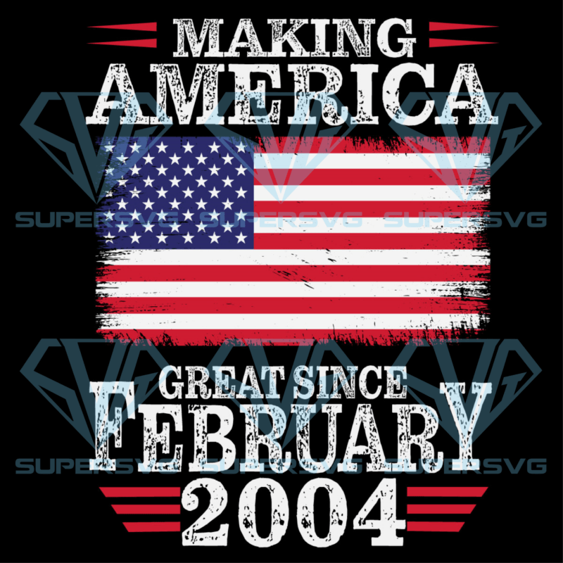 Making America Great Since February 2004 Cricut Svg Files