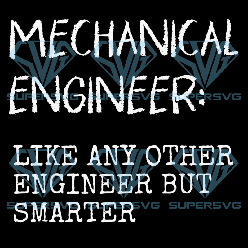 Mechanical Engineer Funny Saying Cricut Svg Files