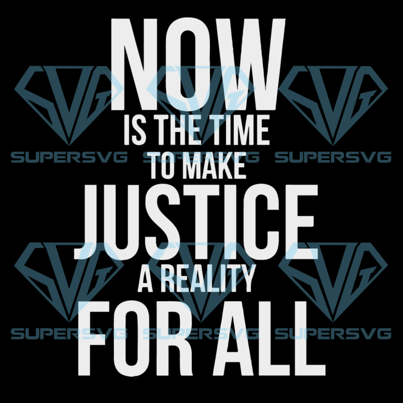 Now is the time to make justice a reality for all svg svg150122007