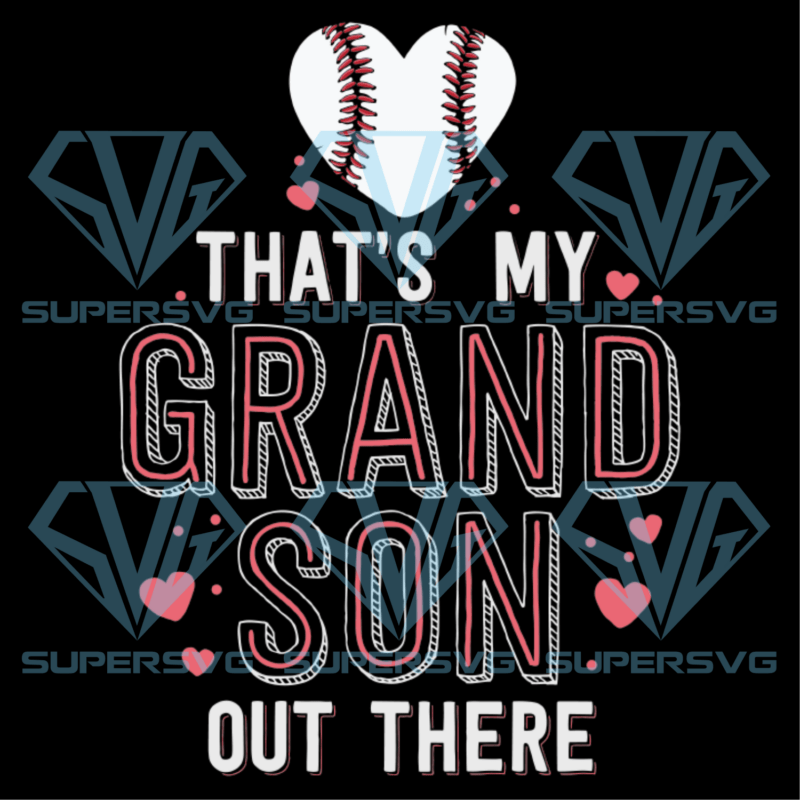 Thats My Grandson Out There Cricut Svg Files, Sport Cricut Svg Files