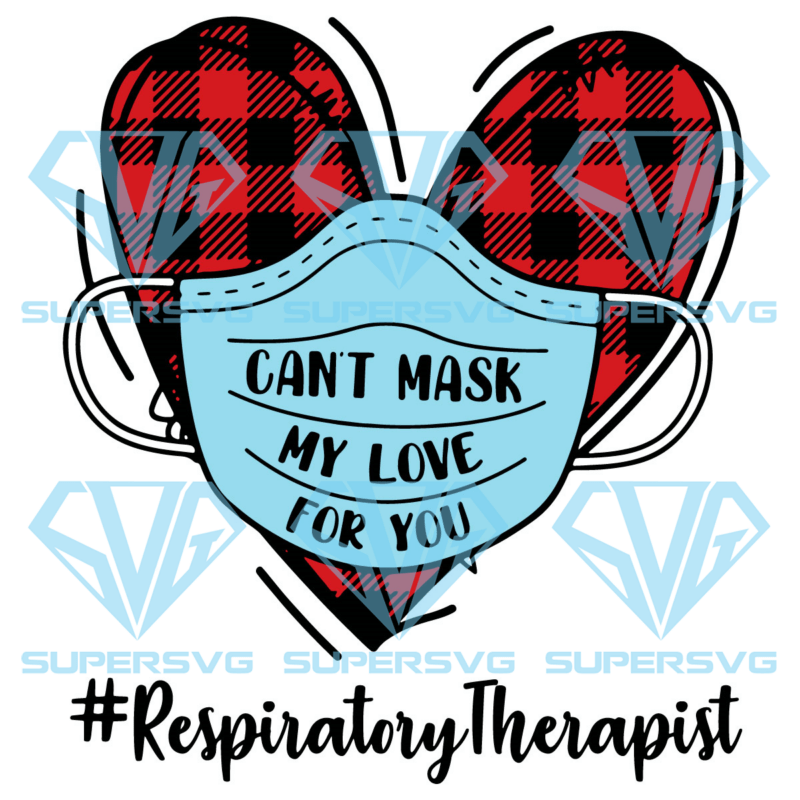 Can t mask my love for you respiratory therapist svg svg210122001