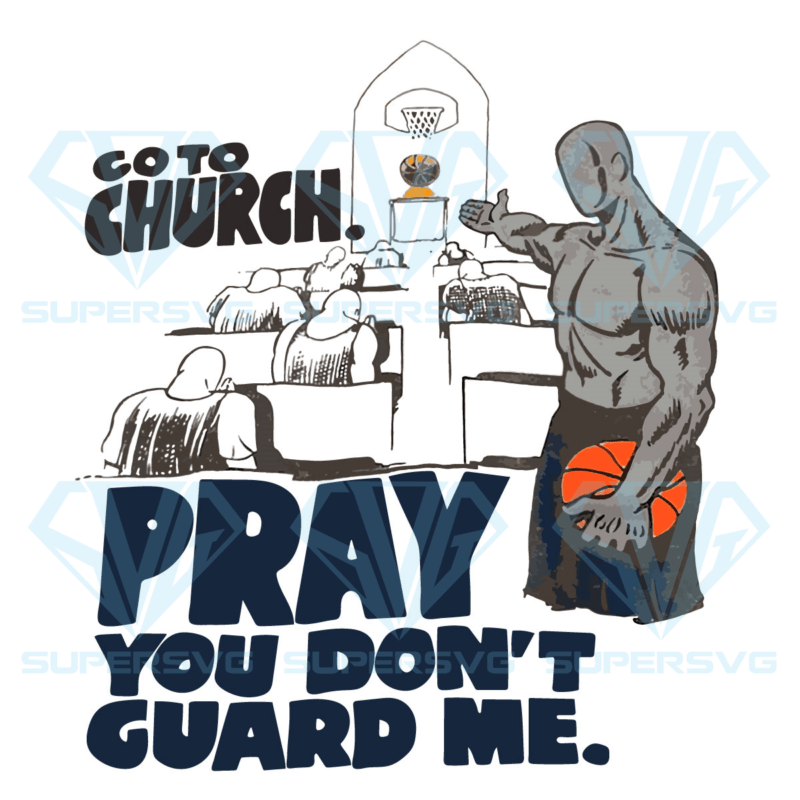 Go to church pray you don t guard me svg svg140122011