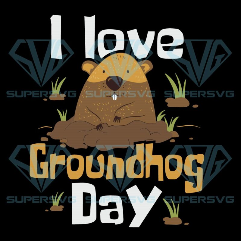 I love groundhog day svg svg030122016