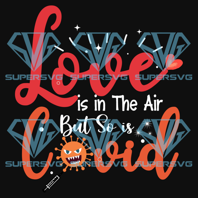 Love is in the air but so is covid holidays svg svg140122010