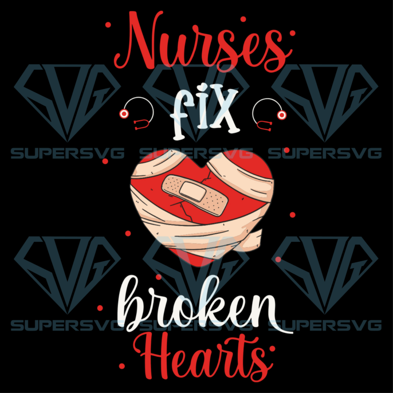 Nurses fix broken hearts svg svg030122008