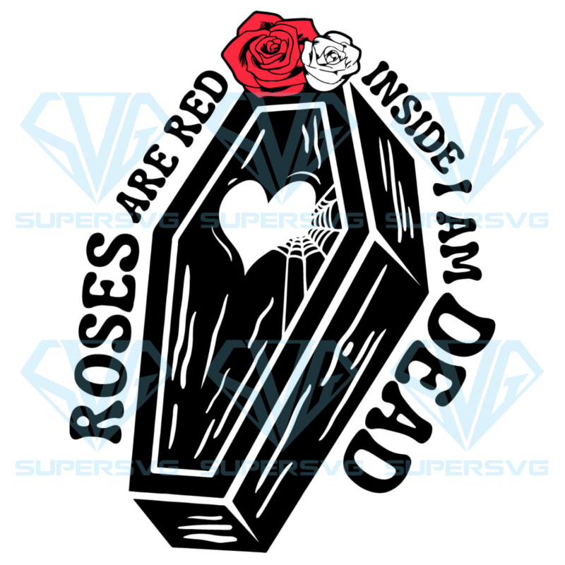Roses are red inside i am dead svg svg060122014