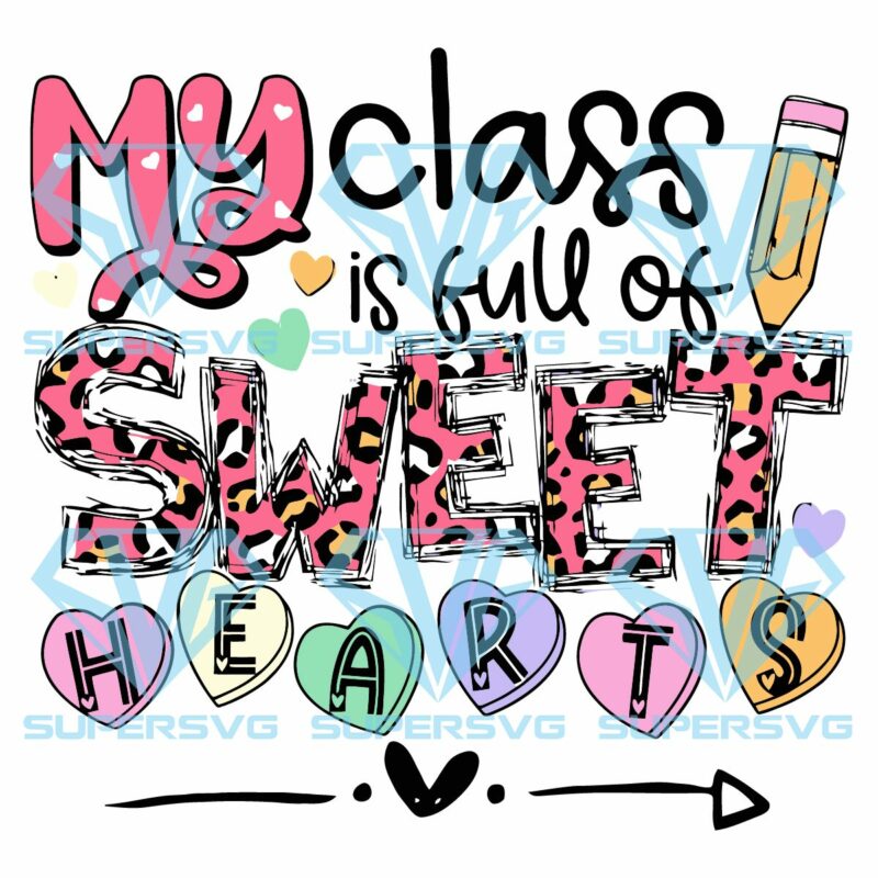 Teacher my class is full of sweethearts svg svg050122045