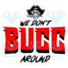 We Dont Bucc Around Tampa Bay Buccaneers Cricut Svg Files