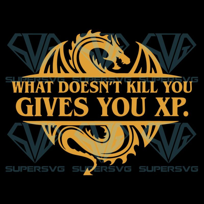 What doesn t kill you gives you xp svg svg030122018