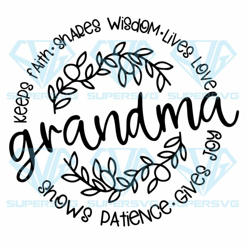 Grandma keep faith share wisdom svg svg050122023 1