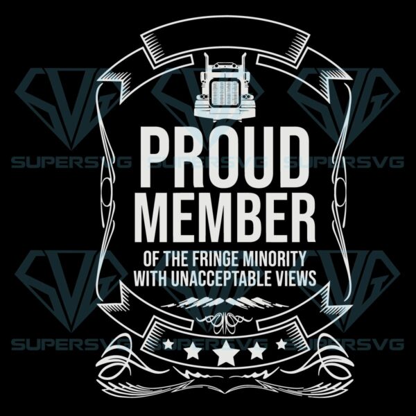 Proud member of fringe minority trucker svg svg170222057