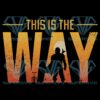 This is the way star wars svg svg210222044 1