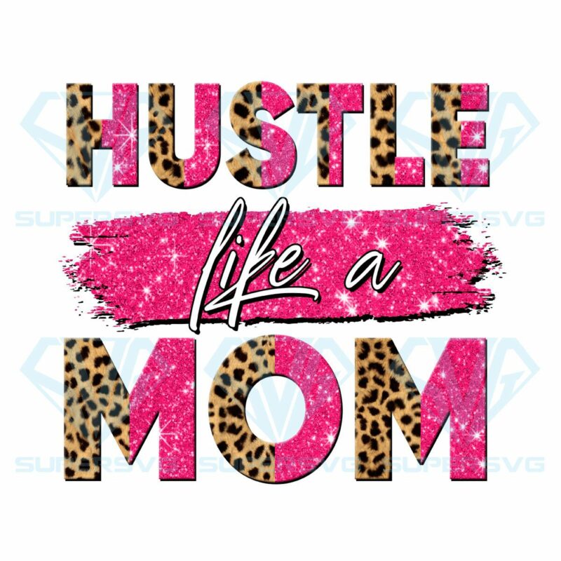 Hustle like a mom png cf280322003
