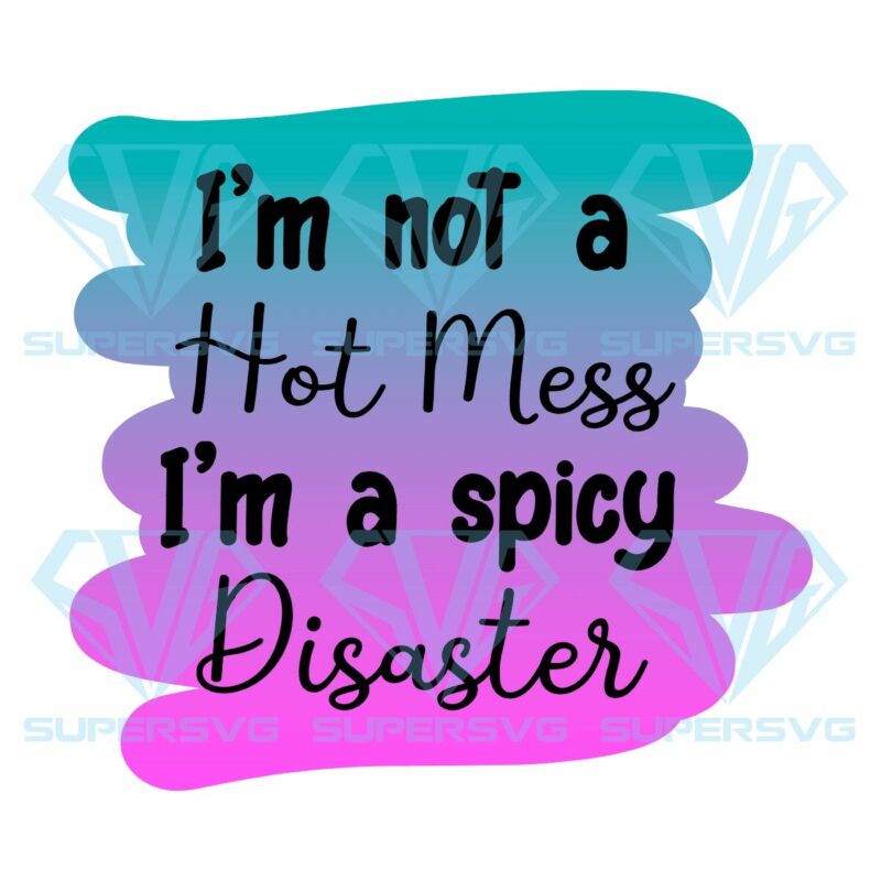 Im not a hot mess png cf120322016