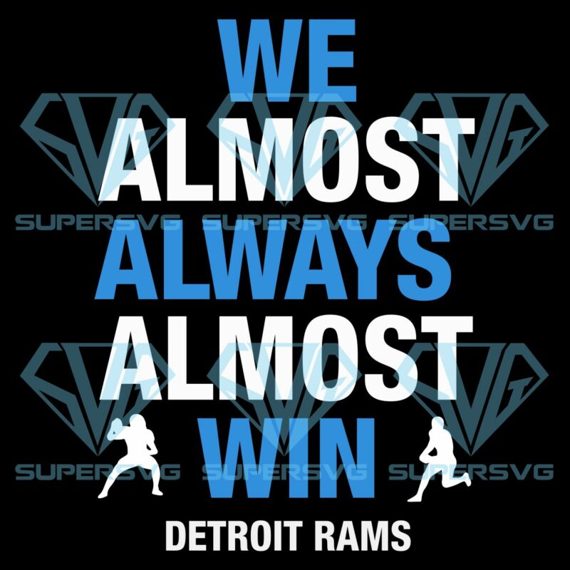 We Almost Always Win Cricut Svg Files, Detroit Rams Svg