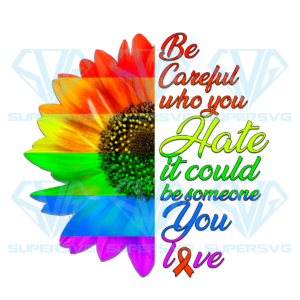 Be carefull who you hate png cf090422019