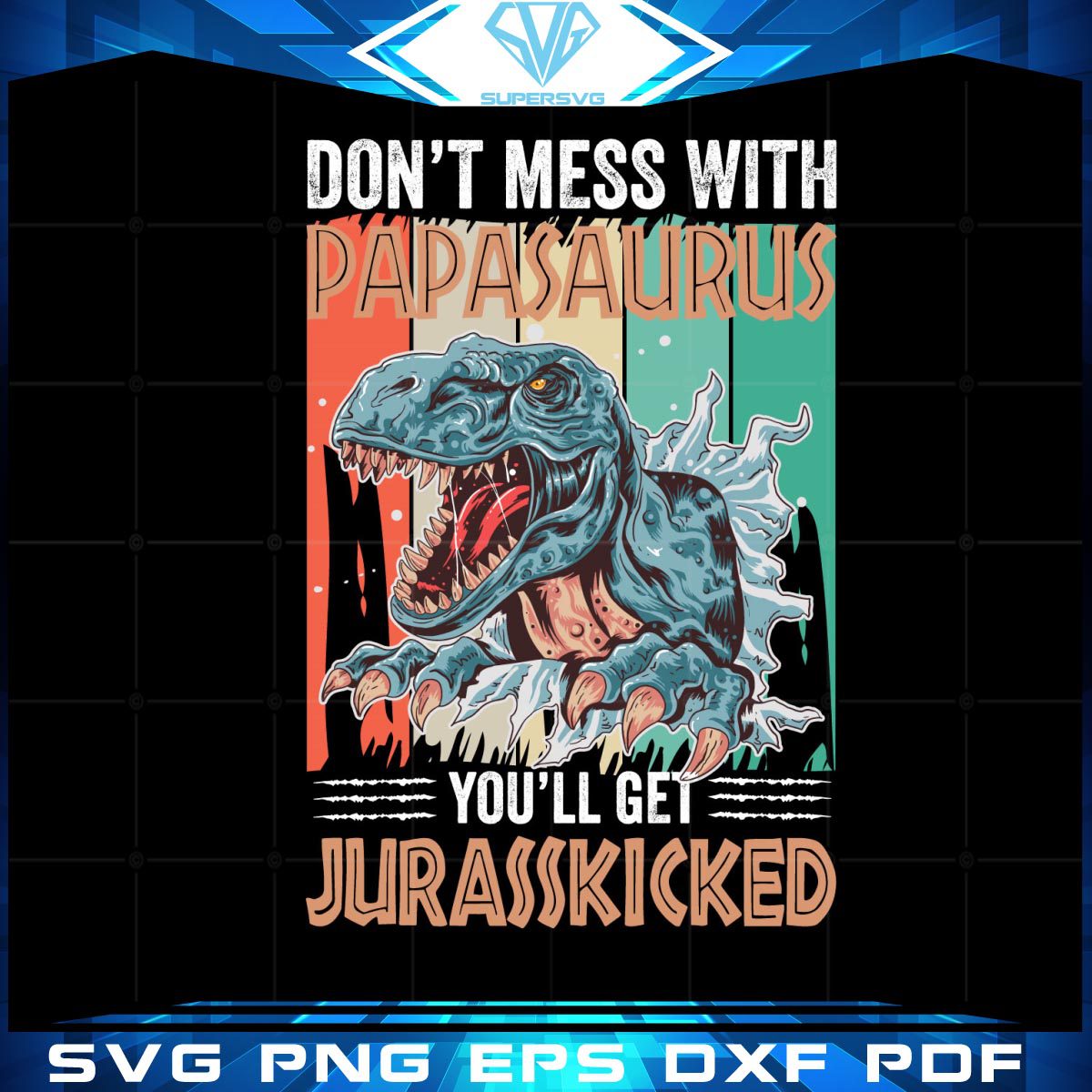Don’t mess with Papasaurus vintage svg Jurassic world vector