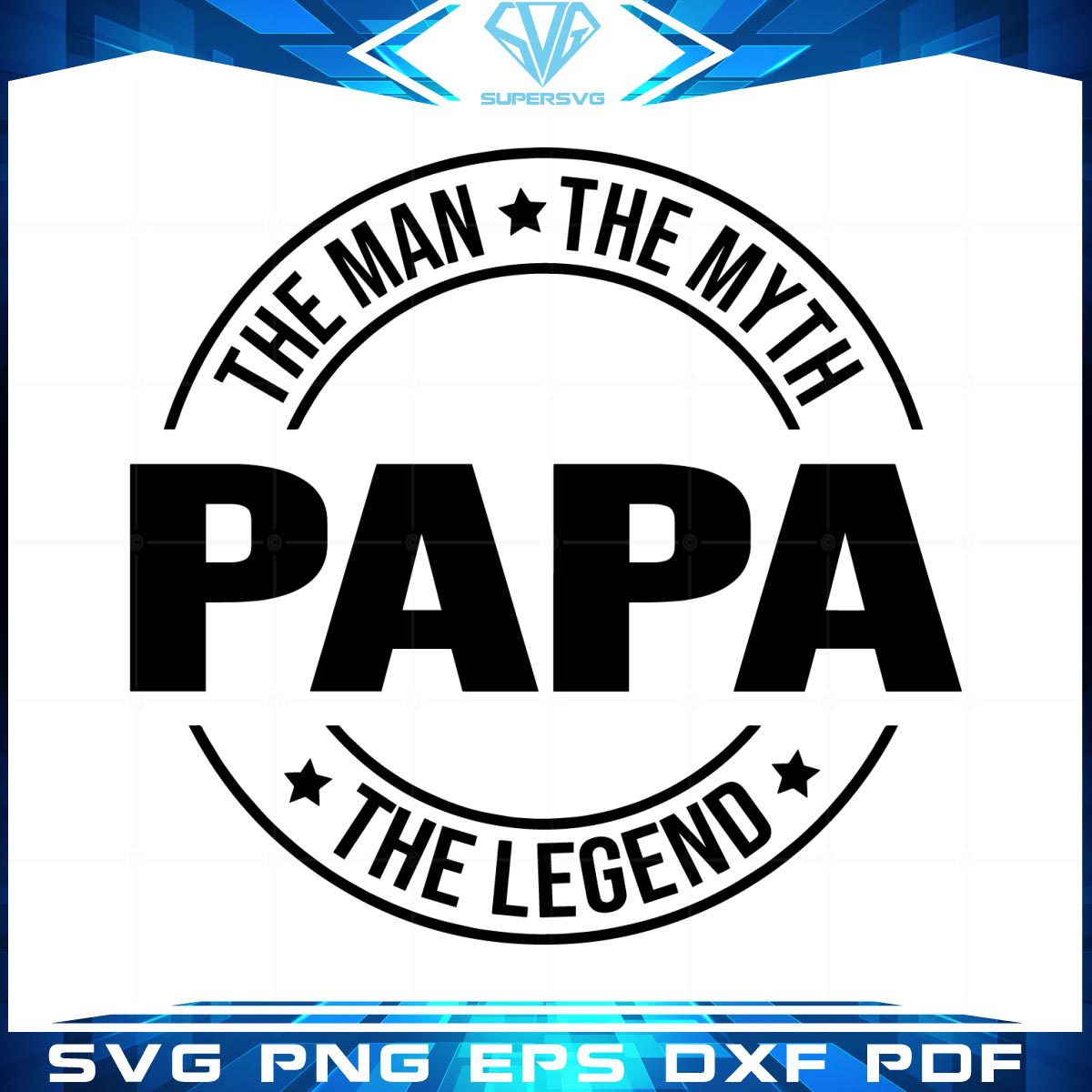 Papa The Man The Myth Papa The Legend svg Fathers day svg