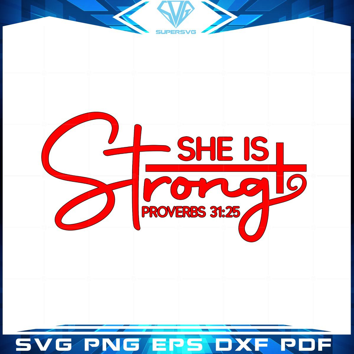 She’s Strong Proverbs 31:25 SVG cutting files Christian Women Quote Svg Cricut Files