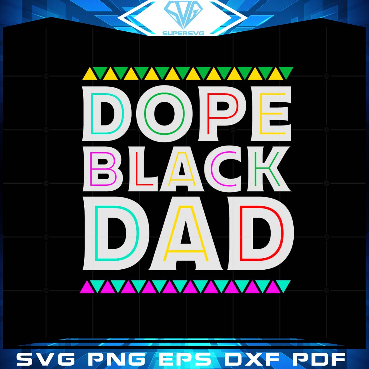 Black Dad Dope SVG Juneteenth Father’s Day Cut Files