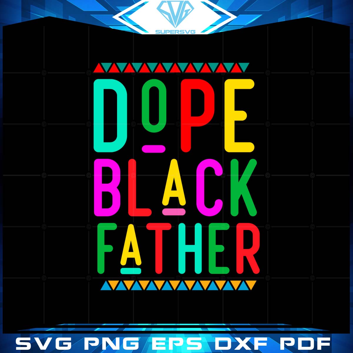 Dope Black Father SVG Juneteenth Father’s Day Cutting Files