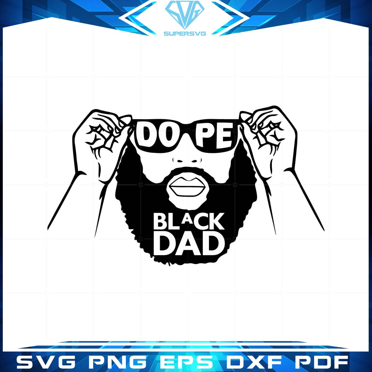 Dope Black Dad SVG Cricut Juneteenth Father’s Day Cutting Files