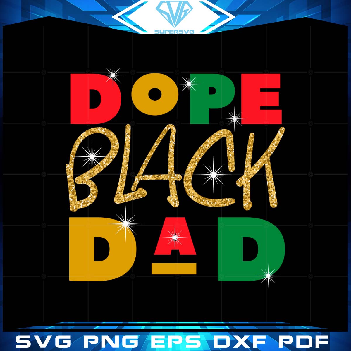 Dope Black Dad SVG Cricut Juneteenth Fathers Day Cutting Files