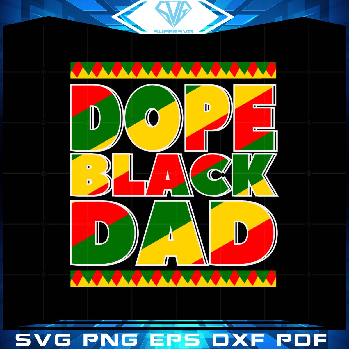 Dope Black Dad SVG for Cricut Juneteenth Fathers Day Cutting Files