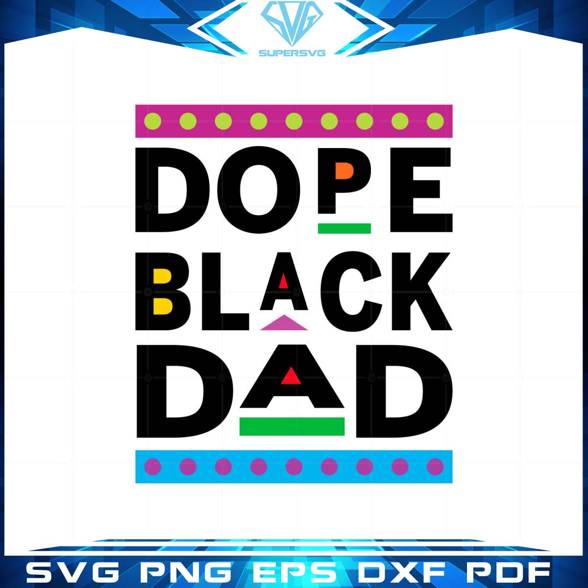 Dope Black Dad SVG Cricut Juneteenth Fathers Day Cutting Files Design