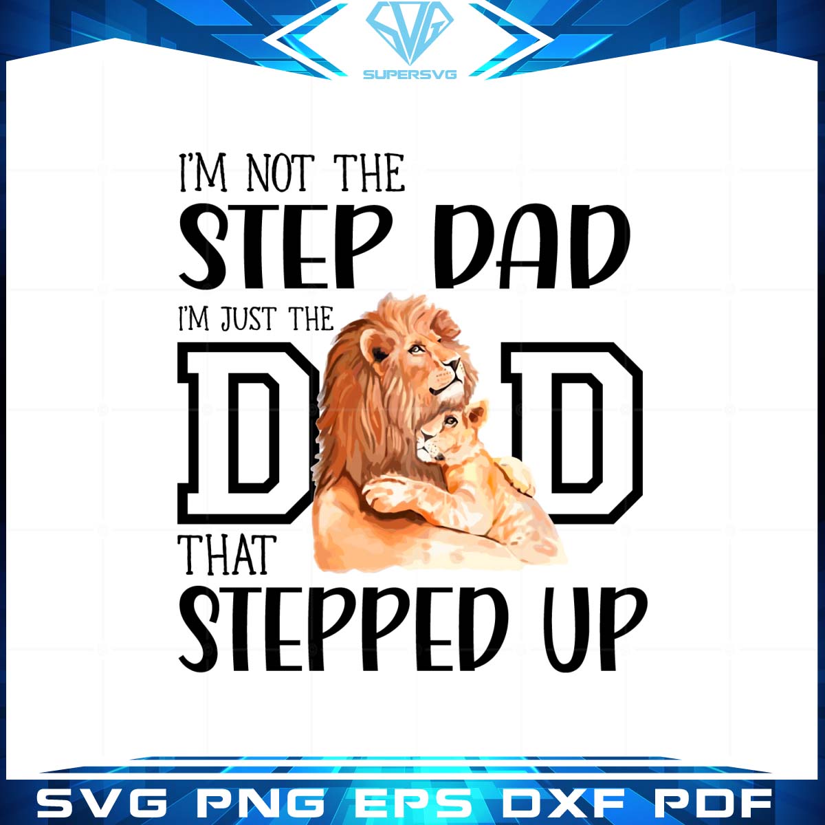 Best Step Dad SVG Cricut Fathers Day Lion Cutting Files Designs