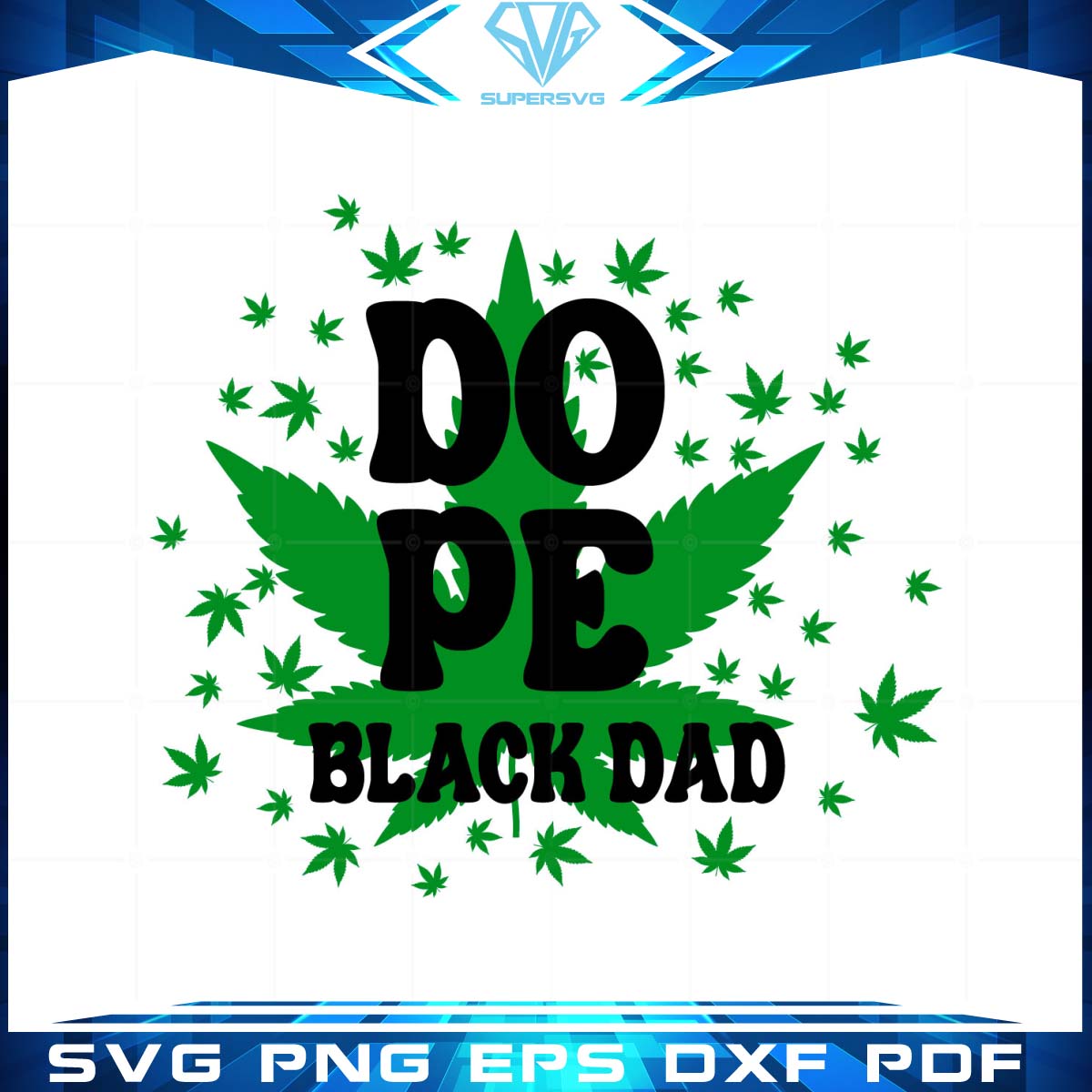 Dopest Black Dad Smoking lover SVG Cricut Fathers Day Cutting Files Cannabis weed leaf Vector