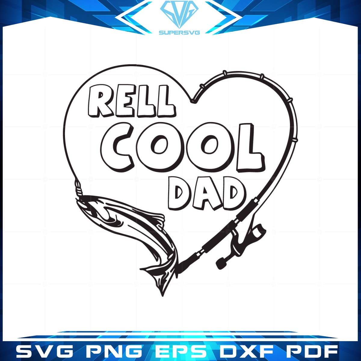 Real Cool Dad SVG Cricut Fathers Day Cutting Files Fishing Vector