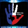 Hand Pray For Texas Flag Svg, Texas Strong Svg