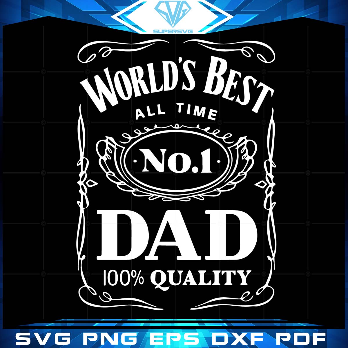 Worlds Best All Time No.1 Dad 100 Quality Svg