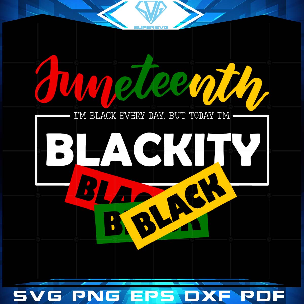Im Black Every Day But Today Im Blackity Svg