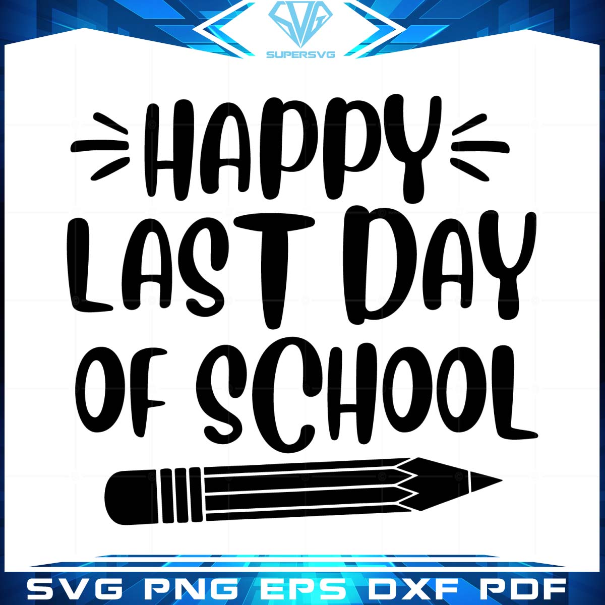 Happy Last Day Of School Svg, School Svg